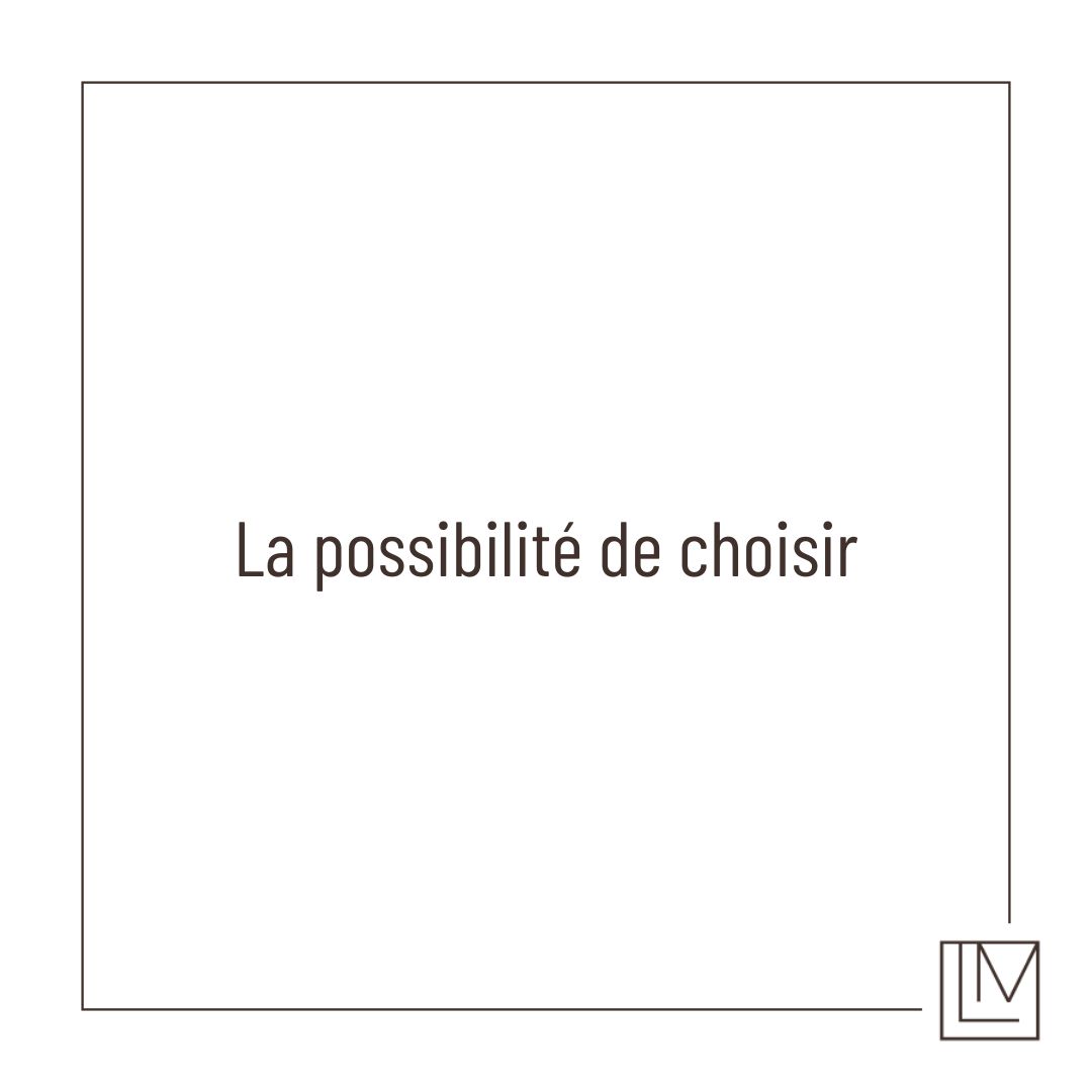La possibilité de choisir